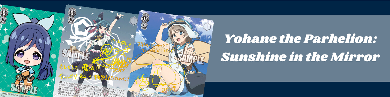 Weiss Schwarz - Yohane the Parhelion: Sunshine in the Mirror Card Singles